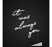 Panneau néon LED en PVC fait à la main avec inscription « It Was Always You » pour décoration murale 35,6 x 43,2 cm