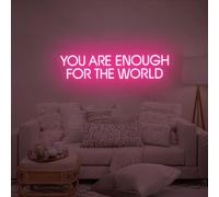 Panneau néon « You are Enough for The World », « Love Yourself », « Love Yourself », santé mentale, cadeau pour fille, cadeau pour femme, citation positive, décoration amusante
