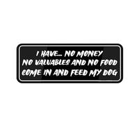 Panneau pour porte, en plastique acrylique avec inscription « I Have No Money Valuables Food Come In And Feed My Dog », noir et blanc, durable, avec ruban adhésif double face à l'arrière - 22,9 x 7,6