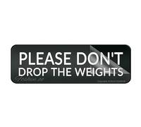 Panneau pour porte en plastique acrylique avec inscription « Please Don't Drop The Weights » - 25,4 x 7,6 cm - Autocollant pour bureau/entreprise - Facile à appliquer