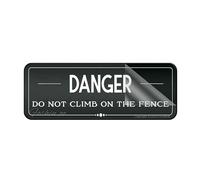 Panneau pour porte en plastique acrylique « Danger Do Not Climb On The Fence » - 25,4 x 7,6 cm - Autocollant - Utilisation au bureau ou au travail - Facile à appliquer