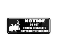 Panneau pour porte, en plastique acrylique « Do Not Throw Cigarette Butts on the Ground » - Intérieur extérieur noir et blanc - Durable - Avec ruban adhésif double face à l'arrière - 22,9 x 7,6 cm