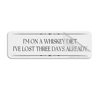 Panneau pour porte en plastique acrylique « I'M On A Whiskey Diet I'Ve Lost Three Days Already » avec adhésif 25,4 x 7,6 cm Facile à installer et très visible pour le bureau et le travail Très visible