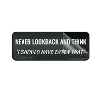 Panneau pour porte en plastique acrylique « Never Look Back And Think I Should Have Eaten That Wall or Door » - 25,4 x 7,6 cm - Autocollant pour bureau/entreprise - Facile à appliquer