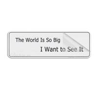 Panneau pour porte en plastique acrylique « The World Is So Big I Want To See It » avec adhésif 25,4 x 7,6 cm, facile à installer et très visible pour le bureau et le travail, très visible
