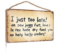 Panneau rétro amusant pour décoration de porche : « I Just Too Late! An Sew Juggs Furt, Lone Le Ree Hate » - Décoration de salle de bain et piscine (15 x 28 cm)