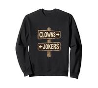 Panneau rouillé Clowns to The Left Jokers to The Right Sweatshirt