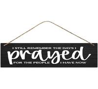 Panneau rustique en bois à suspendre avec inscription « I Still Remember The Days I Prayed For The People I Have Now » - Panneaux décoratifs en bois pour la maison - Décoration murale rustique - 15,2