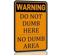 Panneau sarcastique amusant en métal avec inscription « Warning Do Not Dumb Here No Dumb Area » pour garage, homme, grotte, bar, club, maison, atelier, décoration murale 20,3 x 30,5 cm