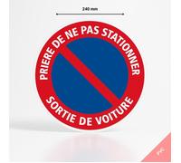 Panneau signalisation prière de ne pas stationner sortie de voiture - PVC - Diamètre 240 mm