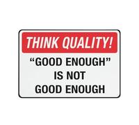 Panneau « Think Quality Good Enough Is Not Good Enough » - 8 x 12 - En aluminium antirouille - Résistant aux intempéries - Imperméable - Facile à monter