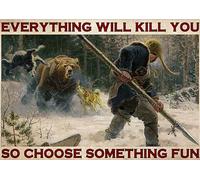 Panneau vintage en aluminium avec inscription « Everything Will Kill You So Choose Something Fun » - 20,3 x 30,5 cm
