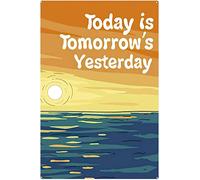 Panneau vintage en étain « Today is Tomorrow's Yesterday » - Panneaux de voyage vintage pour homme - 20,3 x 30,5 cm