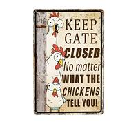 Panneau vintage en forme de poulet en aluminium - Décoration murale « Keep Gate Closed No Matter What the Chickens Tell You » - Cadeau pour maison, chambre, bar, restaurant, café, club - 15,2 x 20,3