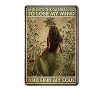 Panneau vintage en métal et métal avec inscription « And into The Garden I Go to Lose My Mind and Find My Soul » Affiche rétro en étain Pour la maison, le café, la décoration murale Cadeau pour