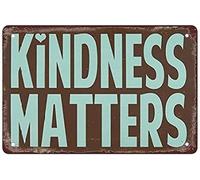 Panneau vintage en métal Kindness Matters - Décoration murale rétro pour maison, porte, jardin, bars, restaurants, cafés, bureaux, magasins, pubs, clubs - 30,5 x 20,3 cm