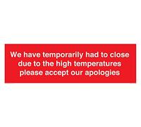 Panneau « We have temporarily had to close due to the high temperature please accept our apologies »