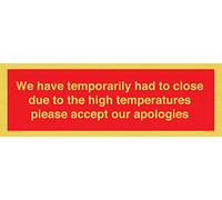 Panneau « We have temporarily had to close due to the high temperature please accept our apologies »