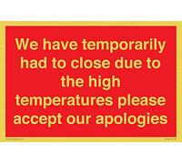 Panneau « We have temporarily had to close due to the high temperature please accept our apologies »