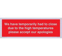 Panneau « We have temporarily had to close due to the high temperature please accept our apologies »