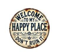 Panneau « Welcome To My Happy Place Don't Ruin It » - Décoration murale extérieure ronde en métal de 30,5 cm | Porte d'entrée résistante aux intempéries pour porche, terrasse, jardin et clôture de