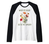 Panneau « When In Doubt Go To The Garden » pour les amateurs de plantes et de fleurs Manche Raglan