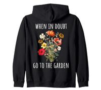 Panneau « When In Doubt Go To The Garden » pour les amateurs de plantes et de fleurs Sweat à Capuche