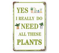 Panneaux de jardin amusants en métal, affiche de plante, oui, j'ai vraiment besoin de toutes ces plantes, panneaux de jardinage, panneaux de plantes de jardin de ferme, décoration murale, cadeau pour