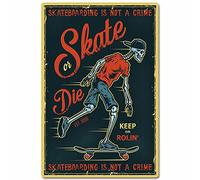 Panneaux métalliques en étain Skate Or Die, affiches en métal, décoration murale pour les amateurs de skateboard, Skateboard isA Crime, décoration de maison, Plaque de décoration de Club 8x12 pouces