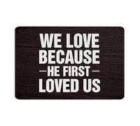 Panneaux rustiques en métal d'extérieur « We Love Because He First Loved Us » - Décoration murale en aluminium pour maison, restaurant, garage, art - Cadeau pour la maison - 30,5 x 45,7 cm
