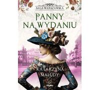 Panny na wydaniu Saga warszawska Volume 1 - Katarzyna Maludy (Literatur, Gesellschaftsroman auf Polnisch)