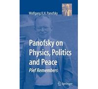 Panofsky On Physics, Politics, And Peace
