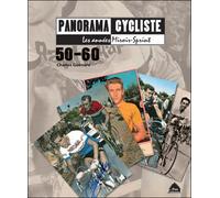 Panorama Cycliste 50 60 Les Annees Miroir Sprint - Charles Guénard - Le Pas D'oiseau - broché - Guide