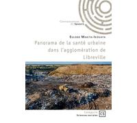 Panorama de la santé urbaine dans l'agglomération de Libreville - Euloge Makita-Ikouaya - Publibook - broché - Essai