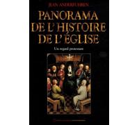Panorama de l'histoire de l'église: Un regard protestant