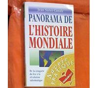 Panorama De L'Histoire Mondiale. De La Conquete Du Feu A La Revolution Informatique