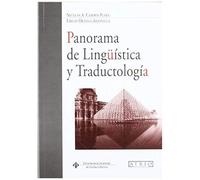 Panorama De Lingüística Y Traductología : Aplicaciones A Los Ámbitos De La Enseñanza Del Francés-Lengua Extranjera Y De La Traducción (Francés-Español)