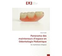 Panorama des mainteneurs d’espace en Odontologie Pédiatrique: les mainteneurs d'espace
