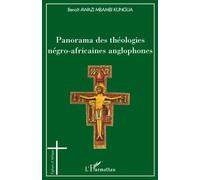 Panorama des théologies négro-africaines anglophones - Benoît Elie Awazi Mbambi Kungua - L'harmattan - broché - Essai