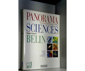 Panorama encyclopédique des sciences: Physique, astronomie, chimie, biologie, géosciences, mathématiques