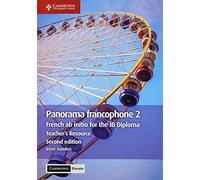 Panorama francophone 2 Teacher's Resource with Cambridge Elevate: French ab initio for the IB Diploma