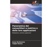 Panoramica dei convertitori a matrice e delle loro applicazioni: Modulazione, controllo e applicazioni