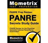 Panre Prep Review Panre Secrets Study Guide Panre Review for the Physician Assistant National Recertifying Examination by Mometrix Media LLC & Mometrix T Mometrix Media LLC Mometrix Test Preparation E