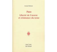 Pans liberté de l'oeuvre et résistance du texte Arnaud Rykner (Auteur)