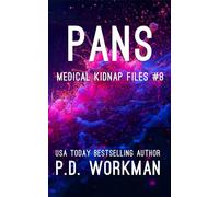 PANS, Medical Kidnap Files - P.D. Workman - pd workman - ebook (ePub) - Livre