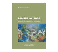 Panser la mort - La mort, le médecin et le citoyen - Bernard Sportes - Le Temps Des Cerises - broché - Essai