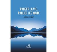 Panser la vie, pallier les maux