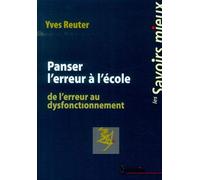 Panser l'erreur à l'école: De l'erreur au dysfonctionnement