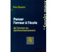 Panser l'erreur à l'école: De l'erreur au dysfonctionnement