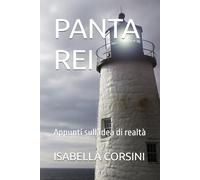 PANTA REI: Appunti sull’idea di realtà